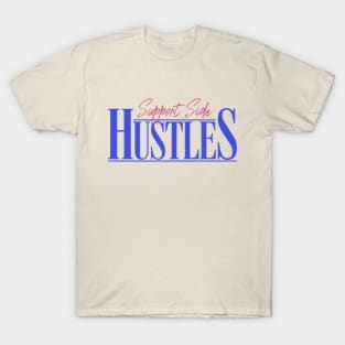 Support Side Hustles T-Shirt